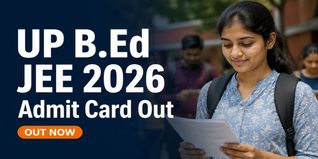 UP B.Ed JEE 2026 Admit Card Out; Download Now